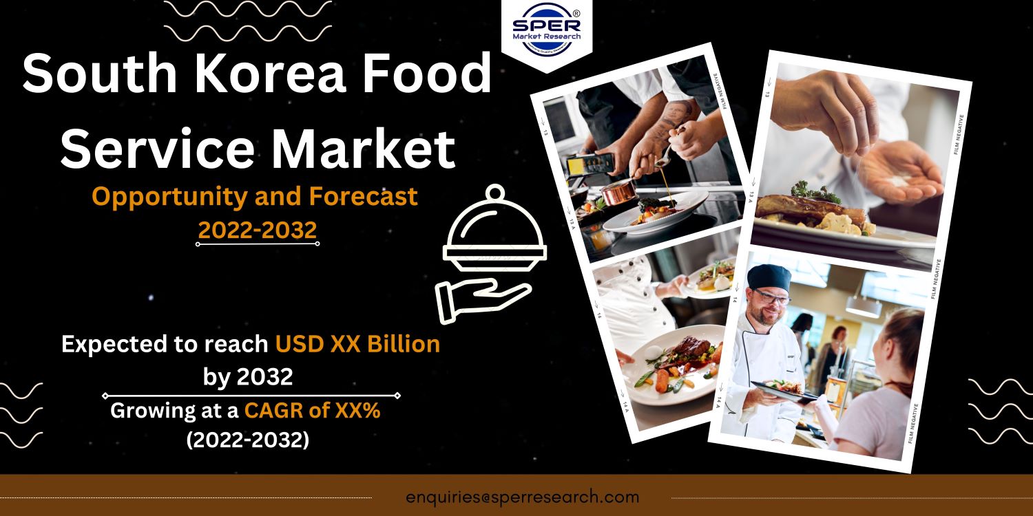 South Korea Food Service Market Share, Growth, Trends and Outlook